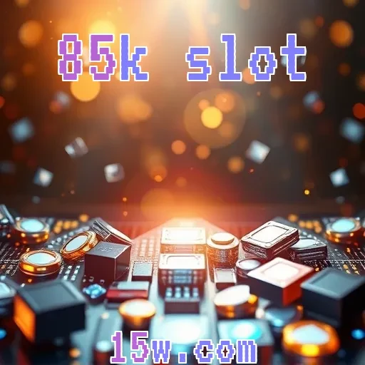 85k slot Site Confiável